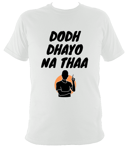 Dodh Dhayo BO1 - T Shirt