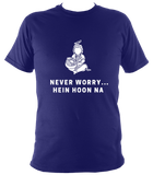 Never Worry - T Shirt