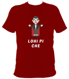 Lohi Pi Che - T Shirt