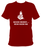 Never Worry - T Shirt