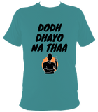 Dodh Dhayo BO1 - T Shirt