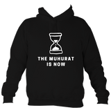 The Muhurat Is Now - Hoodie