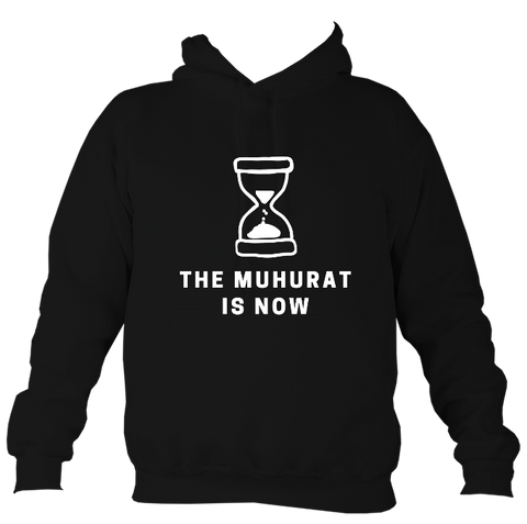The Muhurat Is Now - Hoodie