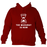 The Muhurat Is Now - Hoodie