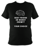 Best friend or worst enemy - T Shirt