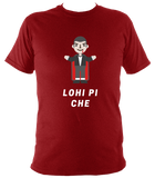 Lohi Pi Che - T Shirt