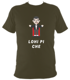 Lohi Pi Che - T Shirt