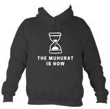 The Muhurat Is Now - Hoodie