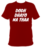 Dodh Dhayo W01 - T Shirt