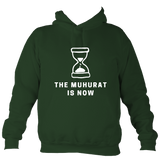 The Muhurat Is Now - Hoodie