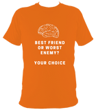 Best friend or worst enemy - T Shirt